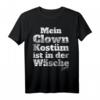 Clown Kostüm Ist In Der Wäsche T-Shirt – Lustiges Karnevals- und Halloween-Outfit für Jecken, Fasching & Motto Partys