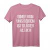 Lustiges 'Einer Von Uns Beiden Ist Blöder Als Ich' T-Shirt - Ironisches Geschenk für Freunde, Kollegen & Partys, ideal für Mallorca, Skiurlaub, Fasching & mehr