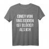 Lustiges 'Einer Von Uns Beiden Ist Blöder Als Ich' T-Shirt - Ironisches Geschenk für Freunde, Kollegen & Partys, ideal für Mallorca, Skiurlaub, Fasching & mehr