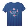 Hündin Frauen lustiges sarkastisches freches Fluch T-Shirt – Perfektes Geschenk für Frauen, die schwören und Humor lieben