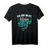 Ich bin nicht klein Ich bin ein Konzentrat - Lustiges Statement T-Shirt für kleine Menschen & Persönlichkeitsausdruck