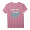 Ich bin nicht klein Ich bin ein Konzentrat - Lustiges Statement T-Shirt für kleine Menschen & Persönlichkeitsausdruck