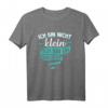 Ich bin nicht klein Ich bin ein Konzentrat - Lustiges Statement T-Shirt für kleine Menschen & Persönlichkeitsausdruck