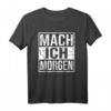 Morgenmuffel Wochenende Faul Frech Kollege Mach Ich Morgen T-Shirt – Lustiges Geschenk für Humorvolle, Büro und Freizeit