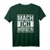 Morgenmuffel Wochenende Faul Frech Kollege Mach Ich Morgen T-Shirt – Lustiges Geschenk für Humorvolle, Büro und Freizeit