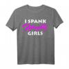 Ich versohle freche Mädchen BDSM Bondage Dominant Master T-Shirt – Humorvolles Kink-Geschenk für BDSM, DDLG, Dom, Sub & Fetisch-Lifestyle