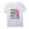 Ich bin wild, frech und endlich 13 - Lustiges Geburtstags T-Shirt für Mädchen zum 13. Geburtstag, perfektes Outfit & Geschenk