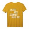 Da Regt Mich Schon Die Frage Auf Lustiges Freches Spruch T-Shirt – Originelles Geschenk für Freunde und Kollegen