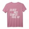 Da Regt Mich Schon Die Frage Auf Lustiges Freches Spruch T-Shirt – Originelles Geschenk für Freunde und Kollegen