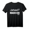 Jahaa!! Mach ich nicht | Lustiges freches Spruch Teenager T-Shirt – Perfektes Geschenk für Freunde, Geschwister & Partner