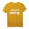 Jahaa!! Mach ich nicht | Lustiges freches Spruch Teenager T-Shirt – Perfektes Geschenk für Freunde, Geschwister & Partner