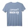 Jahaa!! Mach ich nicht | Lustiges freches Spruch Teenager T-Shirt – Perfektes Geschenk für Freunde, Geschwister & Partner