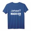 Jahaa!! Mach ich nicht | Lustiges freches Spruch Teenager T-Shirt – Perfektes Geschenk für Freunde, Geschwister & Partner