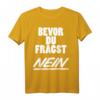Bevor Du Fragst Nein Lustiges Spruch T-Shirt für Party, Humor & Spaß - Freche, Sarkastische und Ironische Designs für Damen und Herren