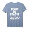 Bevor Du Fragst Nein Lustiges Spruch T-Shirt für Party, Humor & Spaß - Freche, Sarkastische und Ironische Designs für Damen und Herren