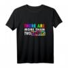 Ja, es gibt mehr als zwei Geschlechter Shirt - Inklusives T-Shirt für Männer, Frauen, LGBTQ+ & Freunde, perfektes Geschenk zum Muttertag, Vatertag, Valentinstag, Geburtstag & Weihnachten