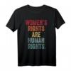 Women's Rights Are Human Rights Protest T-Shirt - Feministische Mode für Aktivistinnen und Unterstützerinnen