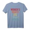 Women's Rights Are Human Rights Protest T-Shirt - Feministische Mode für Aktivistinnen und Unterstützerinnen