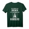 Das Schönste an Bremen - Hamburg Fußball Fans Anti-Bremen T-Shirt für Stadion & Party