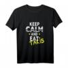 Lass uns das tragen Keep Calm und iss Takis T-Shirt – Lustiges Food-Design für Snack-Liebhaber, Männer, Frauen & Kinder