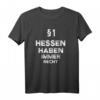 §1 Hessener haben immer Recht - Lustiges Hessen T-Shirt als Geschenkidee für Hessenfans, Wanderer und Urgesteine