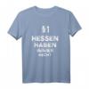 §1 Hessener haben immer Recht - Lustiges Hessen T-Shirt als Geschenkidee für Hessenfans, Wanderer und Urgesteine