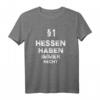 §1 Hessener haben immer Recht - Lustiges Hessen T-Shirt als Geschenkidee für Hessenfans, Wanderer und Urgesteine