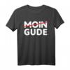 Gude statt Moin! Lustiges Hessen Frankfurt Fan T-Shirt – Perfektes Geschenk für Hessen-Liebhaber, Fußballfans & Humorvolle Anlässe