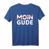 Gude statt Moin! Lustiges Hessen Frankfurt Fan T-Shirt – Perfektes Geschenk für Hessen-Liebhaber, Fußballfans & Humorvolle Anlässe