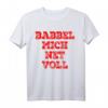 Babbel Mich Net Voll - Lustiges Hessen Fan T-Shirt aus Frankfurt, Fulda, Kassel, Darmstadt & Wiesbaden - Perfektes Geschenk für Hessen-Liebhaber zu Geburtstag, Weihnachten & Vatertag