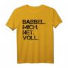 Babbel mich net voll - Hessisch Dialekt T-Shirt für Hessen Fans und Einwohner mit lustigem Spruch