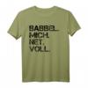 Babbel mich net voll - Hessisch Dialekt T-Shirt für Hessen Fans und Einwohner mit lustigem Spruch