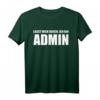 Lasst mich durch, ich bin Admin T-Shirt – Lustiges IT & Administratoren Geschenk für Programmierer, Nerds & Server Admins zu Geburtstag & Weihnachten