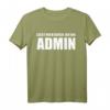 Lasst mich durch, ich bin Admin T-Shirt – Lustiges IT & Administratoren Geschenk für Programmierer, Nerds & Server Admins zu Geburtstag & Weihnachten