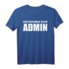Lasst mich durch, ich bin Admin T-Shirt – Lustiges IT & Administratoren Geschenk für Programmierer, Nerds & Server Admins zu Geburtstag & Weihnachten