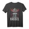 Lustiges Kassel Spruch T-Shirt – Geschenkidee für Kassel Fans, Stadtliebhaber & Heimatverbundene