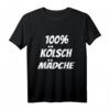 Köln T-Shirt - 100% Kölsch Mädche mit einzigartigem Design, perfekt als Geschenk für Kölnerinnen & Karnevals-Fans