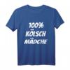 Köln T-Shirt - 100% Kölsch Mädche mit einzigartigem Design, perfekt als Geschenk für Kölnerinnen & Karnevals-Fans