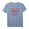 Lustiges Köln T-Shirt mit Spruch für Damen und Herren – Perfektes Souvenir & Geschenkidee für Kölner und Touristen