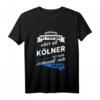 Kölner T-Shirt mit lustigem Spruch – Perfektes Geschenk für Köln-Liebhaber, Familie & Freunde