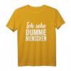 Ich Sehe Dumme Menschen T-Shirt – Freches Ironisches Spruchshirt für Büro, Party & Freunde als Geschenk zum Geburtstag oder Weihnachten