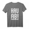 Hau Ab Geh Weg Verpiss Dich - Anti-Sozial Spruch T-Shirt für Misanthropen & Ruhe-Suchende, ideales Geschenk zum Geburtstag, Weihnachten & mehr
