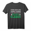 Ohne Hirn und Arbeitgeber Wird Man Klimakleber T-Shirt – Humorvolles Statement für Klima-Aktivisten & Umweltbewusste