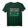 Ohne Hirn und Arbeitgeber Wird Man Klimakleber T-Shirt – Humorvolles Statement für Klima-Aktivisten & Umweltbewusste