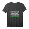 Ohne Hirn und Arbeitgeber wird man einfach Klim - Humorvolles Anti-Klimaschutz T-Shirt für Umweltkritiker
