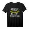 Geselle 2022 Berufsschule T-Shirt – Lustiges Abschlussgeschenk für Gesellenprüfung Liebhaber und Schulabgänger mit Humor
