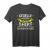 Geselle 2022 Berufsschule T-Shirt – Lustiges Abschlussgeschenk für Gesellenprüfung Liebhaber und Schulabgänger mit Humor