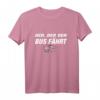 Der, Der mit dem Bus fährt! - Lustiges Busfahrer Geschenk T-Shirt für Geburtstage, Weihnachten & bestandene Fahrprüfung