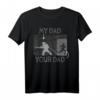 My Dad Your Dad Feuerwehr T-Shirt – Stolz auf Feuerwehrmann & Feuerwehrfrau Geschenk für Sohn, Tochter, Freunde & Kollegen
