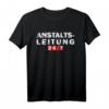 Anstaltsleitung 24/7 lustiges Bürohumor T-Shirt für Damen und Herren – Witziges Design für Führungskräfte und Kollegen im Beruf, Büro und Schule